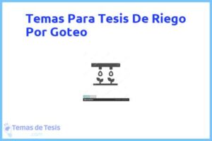 Tesis de Riego Por Goteo: Ejemplos y temas TFG TFM