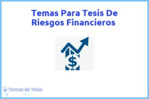 Tesis de Riesgos Financieros: Ejemplos y temas TFG TFM