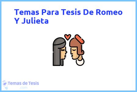 temas de tesis de Romeo Y Julieta, ejemplos para tesis en Romeo Y Julieta, ideas para tesis en Romeo Y Julieta, modelos de trabajo final de grado TFG y trabajo final de master TFM para guiarse