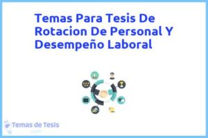 Tesis de Rotacion De Personal Y Desempeño Laboral: Ejemplos y temas TFG TFM