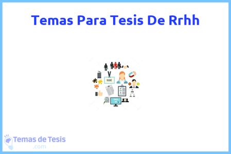 temas de tesis de Rrhh, ejemplos para tesis en Rrhh, ideas para tesis en Rrhh, modelos de trabajo final de grado TFG y trabajo final de master TFM para guiarse