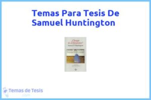 Tesis de Samuel Huntington: Ejemplos y temas TFG TFM