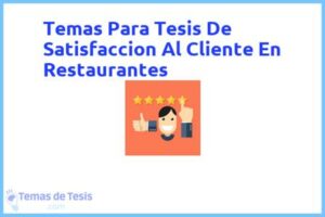 Tesis de Satisfaccion Al Cliente En Restaurantes: Ejemplos y temas TFG TFM