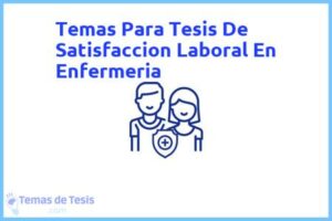 Tesis de Satisfaccion Laboral En Enfermeria: Ejemplos y temas TFG TFM