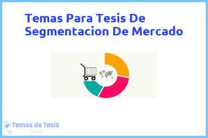 Tesis de Segmentacion De Mercado: Ejemplos y temas TFG TFM