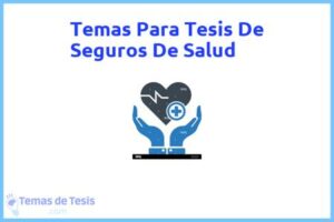 Tesis de Seguros De Salud: Ejemplos y temas TFG TFM
