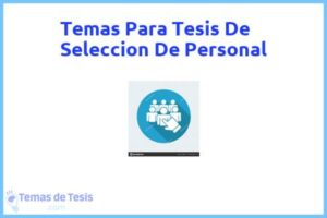Tesis de Seleccion De Personal: Ejemplos y temas TFG TFM