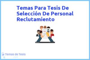 Tesis de Selección De Personal Reclutamiento: Ejemplos y temas TFG TFM