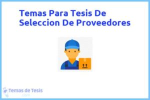 Tesis de Seleccion De Proveedores: Ejemplos y temas TFG TFM