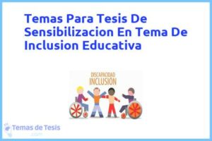 Tesis de Sensibilizacion En Tema De Inclusion Educativa: Ejemplos y temas TFG TFM