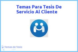 Tesis de Servicio Al Cliente: Ejemplos y temas TFG TFM