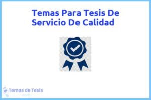 Tesis de Servicio De Calidad: Ejemplos y temas TFG TFM