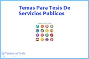 Tesis de Servicios Publicos: Ejemplos y temas TFG TFM