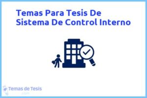 Tesis de Sistema De Control Interno: Ejemplos y temas TFG TFM