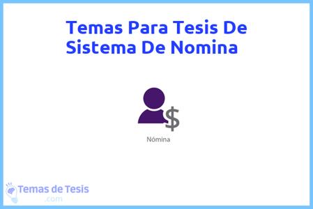 temas de tesis de Sistema De Nomina, ejemplos para tesis en Sistema De Nomina, ideas para tesis en Sistema De Nomina, modelos de trabajo final de grado TFG y trabajo final de master TFM para guiarse