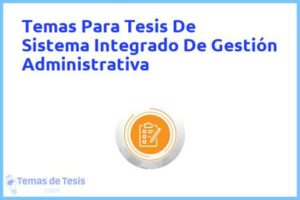 Tesis de Sistema Integrado De Gestión Administrativa: Ejemplos y temas TFG TFM