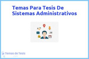 Tesis de Sistemas Administrativos: Ejemplos y temas TFG TFM