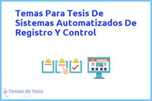 Tesis de Sistemas Automatizados De Registro Y Control: Ejemplos y temas TFG TFM