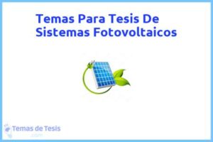 Tesis de Sistemas Fotovoltaicos: Ejemplos y temas TFG TFM