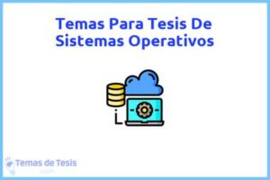 Tesis de Sistemas Operativos: Ejemplos y temas TFG TFM