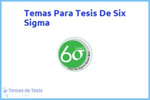 Tesis de Six Sigma: Ejemplos y temas TFG TFM