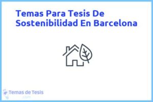 Tesis de Sostenibilidad En Barcelona: Ejemplos y temas TFG TFM
