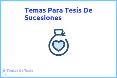 temas de tesis de Sucesiones, ejemplos para tesis en Sucesiones, ideas para tesis en Sucesiones, modelos de trabajo final de grado TFG y trabajo final de master TFM para guiarse