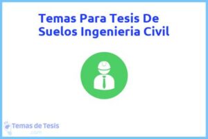 Tesis de Suelos Ingenieria Civil: Ejemplos y temas TFG TFM