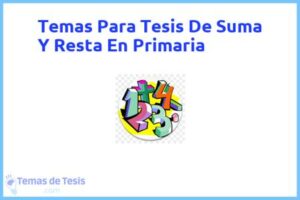 Tesis de Suma Y Resta En Primaria: Ejemplos y temas TFG TFM