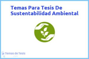Tesis de Sustentabilidad Ambiental: Ejemplos y temas TFG TFM