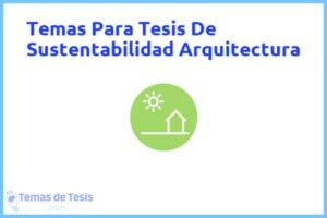 Tesis de Sustentabilidad Arquitectura: Ejemplos y temas TFG TFM