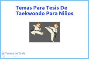 Tesis de Taekwondo Para Niños: Ejemplos y temas TFG TFM