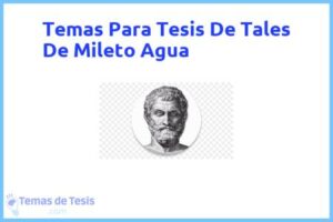 Tesis de Tales De Mileto Agua: Ejemplos y temas TFG TFM