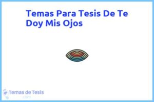 Tesis de Te Doy Mis Ojos: Ejemplos y temas TFG TFM