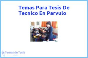Tesis de Tecnico En Parvulo: Ejemplos y temas TFG TFM