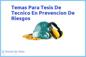 Tesis de Tecnico En Prevencion De Riesgos: Ejemplos y temas TFG TFM