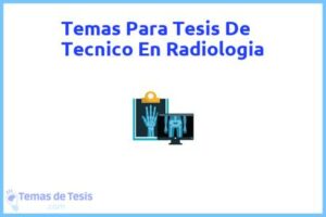 Tesis de Tecnico En Radiologia: Ejemplos y temas TFG TFM