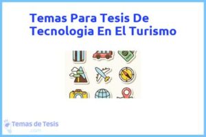 Tesis de Tecnologia En El Turismo: Ejemplos y temas TFG TFM
