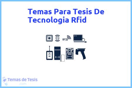 temas de tesis de Tecnologia Rfid, ejemplos para tesis en Tecnologia Rfid, ideas para tesis en Tecnologia Rfid, modelos de trabajo final de grado TFG y trabajo final de master TFM para guiarse