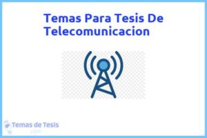 Tesis de Telecomunicacion: Ejemplos y temas TFG TFM