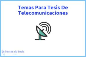 Tesis de Telecomunicaciones: Ejemplos y temas TFG TFM