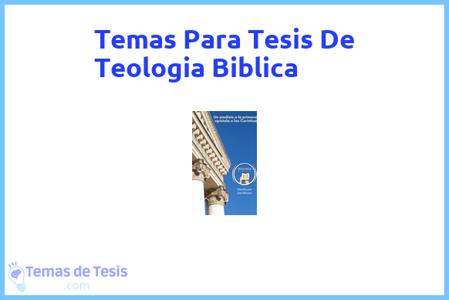 temas de tesis de Teologia Biblica, ejemplos para tesis en Teologia Biblica, ideas para tesis en Teologia Biblica, modelos de trabajo final de grado TFG y trabajo final de master TFM para guiarse
