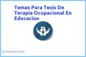 Tesis de Terapia Ocupacional En Educacion: Ejemplos y temas TFG TFM