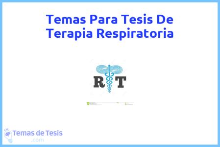 temas de tesis de Terapia Respiratoria, ejemplos para tesis en Terapia Respiratoria, ideas para tesis en Terapia Respiratoria, modelos de trabajo final de grado TFG y trabajo final de master TFM para guiarse