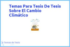 Tesis de Tesis Sobre El Cambio Climático: Ejemplos y temas TFG TFM
