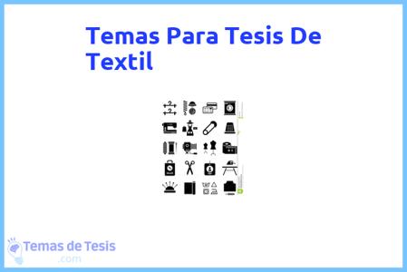 temas de tesis de Textil, ejemplos para tesis en Textil, ideas para tesis en Textil, modelos de trabajo final de grado TFG y trabajo final de master TFM para guiarse