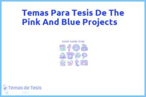 Tesis de The Pink And Blue Projects: Ejemplos y temas TFG TFM