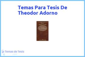 Tesis de Theodor Adorno: Ejemplos y temas TFG TFM