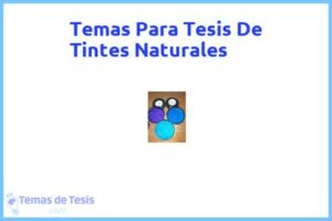 Tesis de Tintes Naturales: Ejemplos y temas TFG TFM