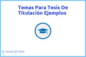 Tesis de Titulación Ejemplos: Ejemplos y temas TFG TFM